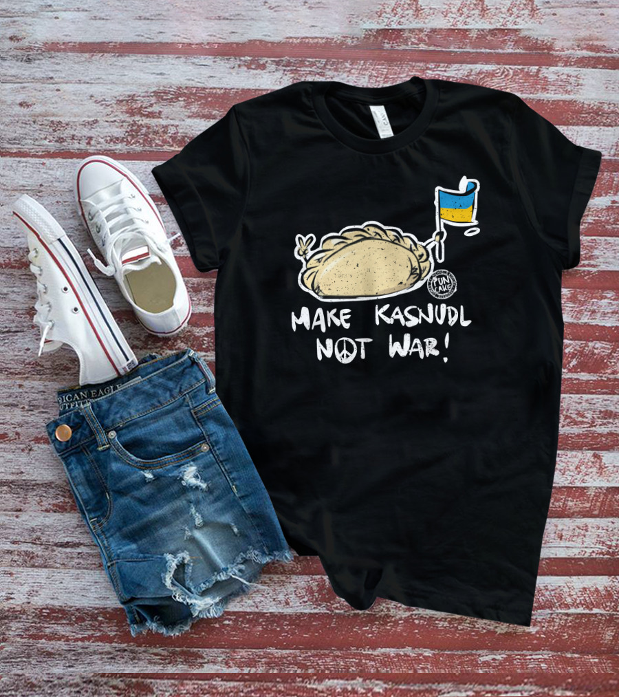 Puncake Shop Make Kasnudl Not War Peace Flag T-Shirt