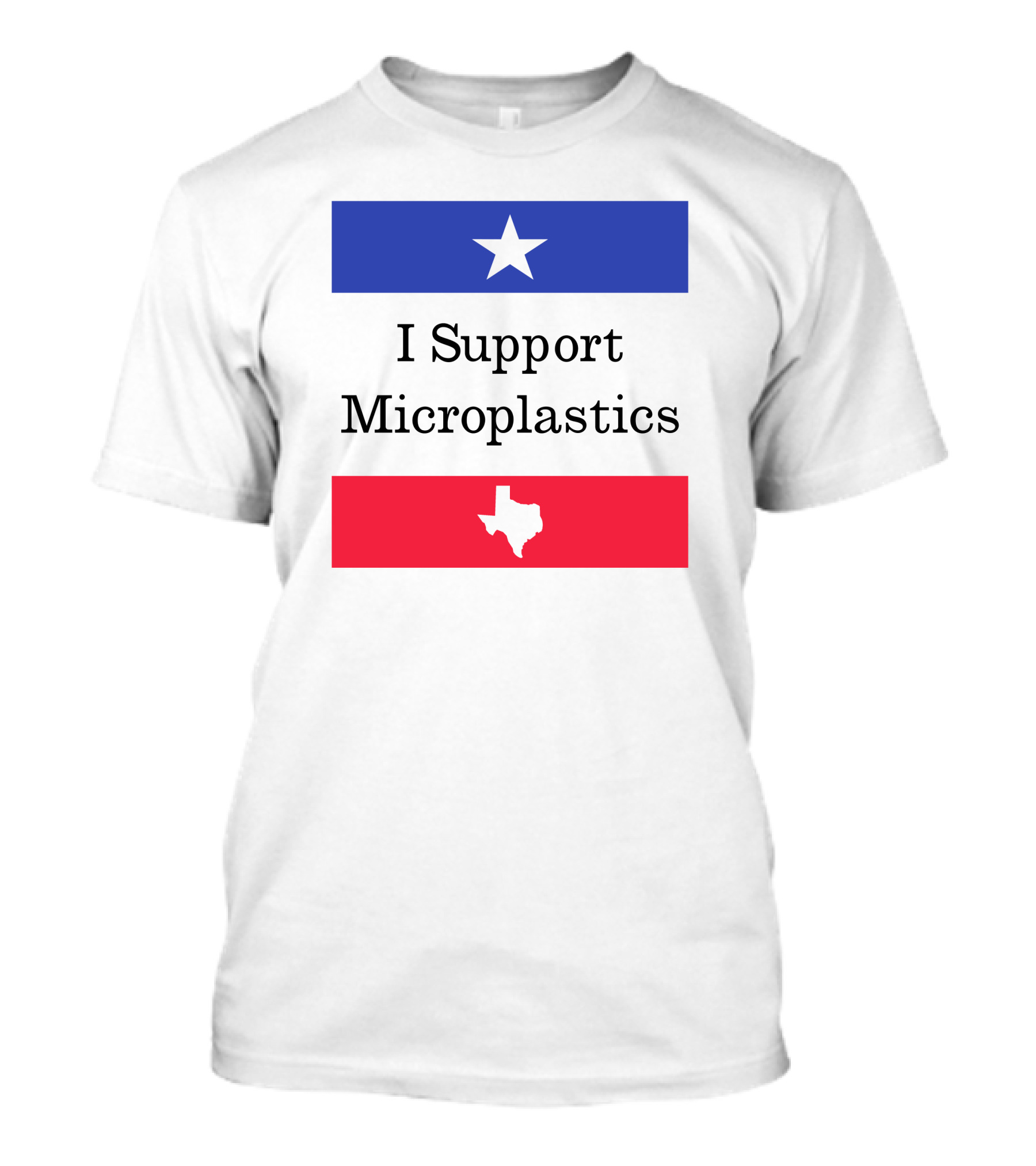 I Support Microplastics Texas Flag T-Shirt