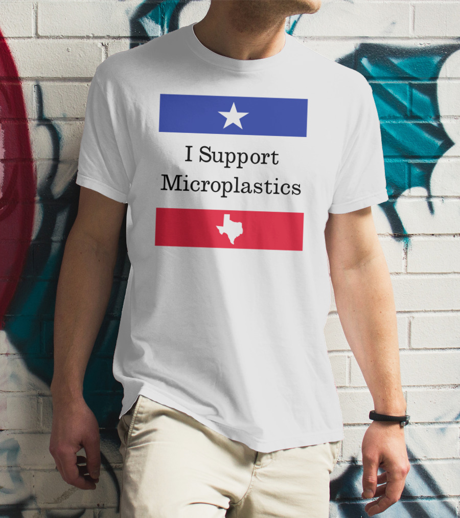 I Support Microplastics Texas Flag T-Shirt