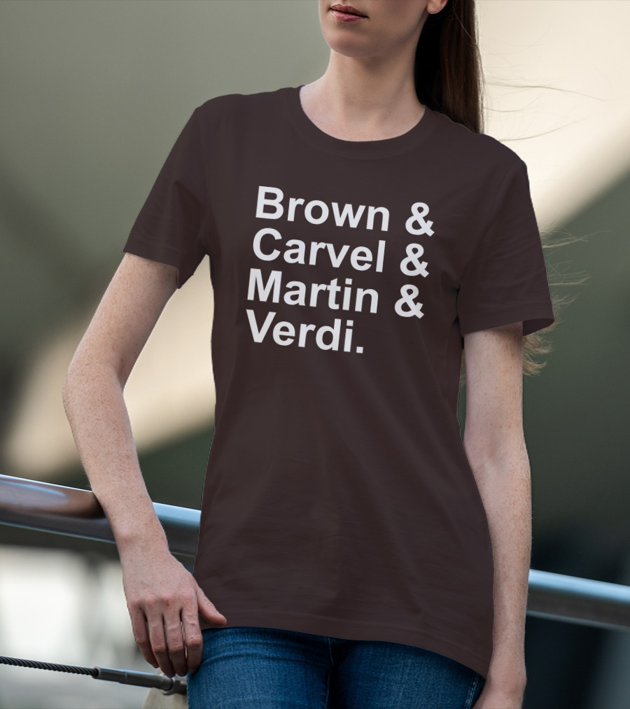 Brown And Carvel And Martin And Verdi T-Shirt