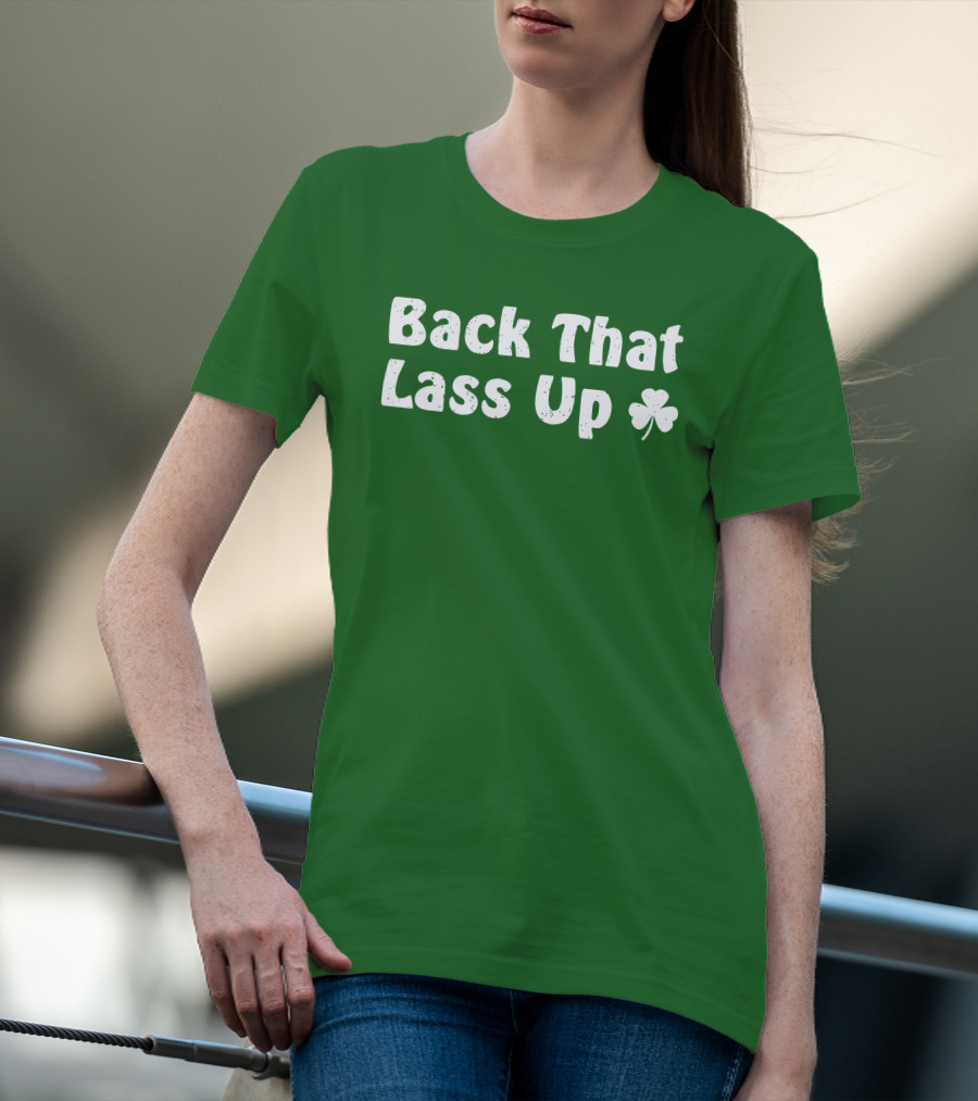 Back That Lass Up Twisted Shamrock T-Shirt