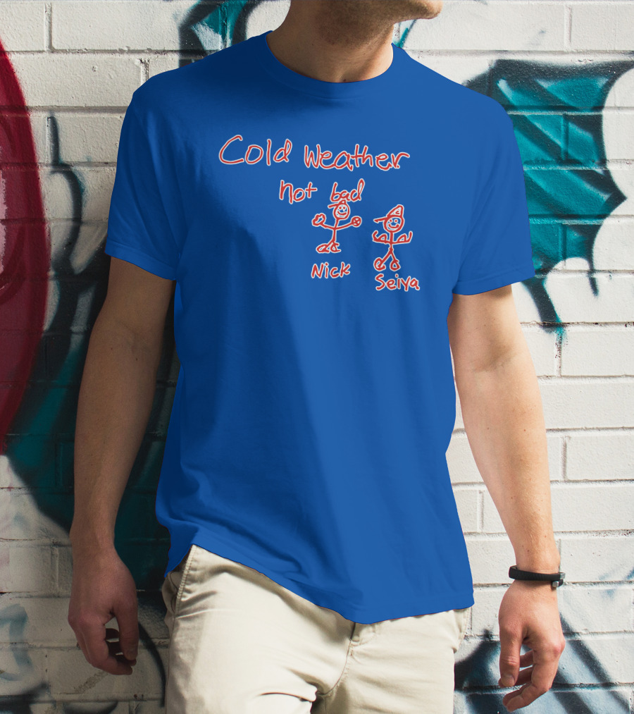 Cold Weather Not Bad Nick Seiya Stick Figures T-Shirt