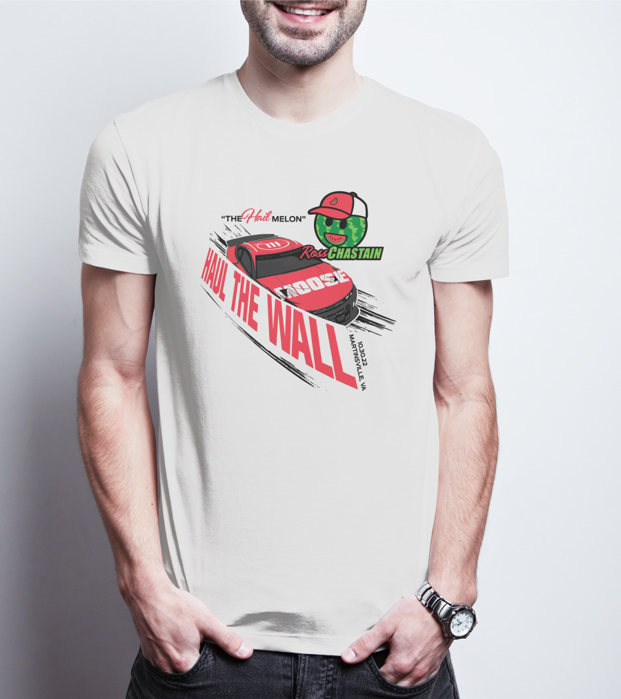 The Hail Melon Ross Chastain Haul The Wall Martinsville VA 10/30/22 Moose T-Shirt