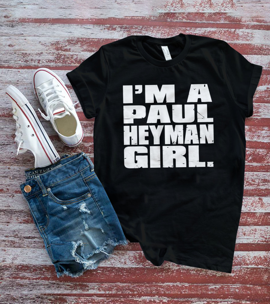 I'm A Paul Heyman Girl Wrestling Fan T-Shirt