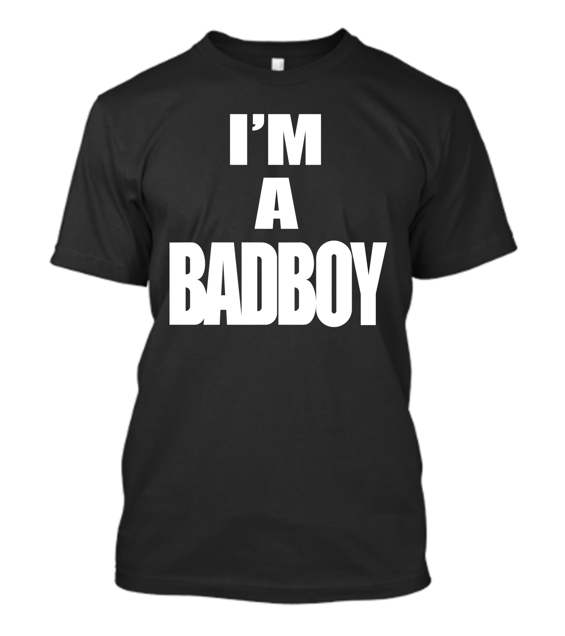 I'M A BADBOY T-Shirt