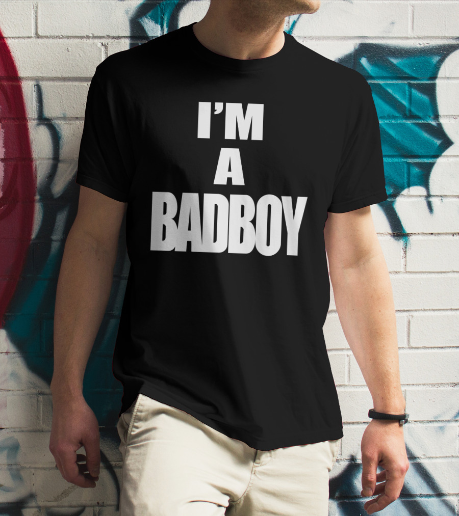 I'M A BADBOY T-Shirt