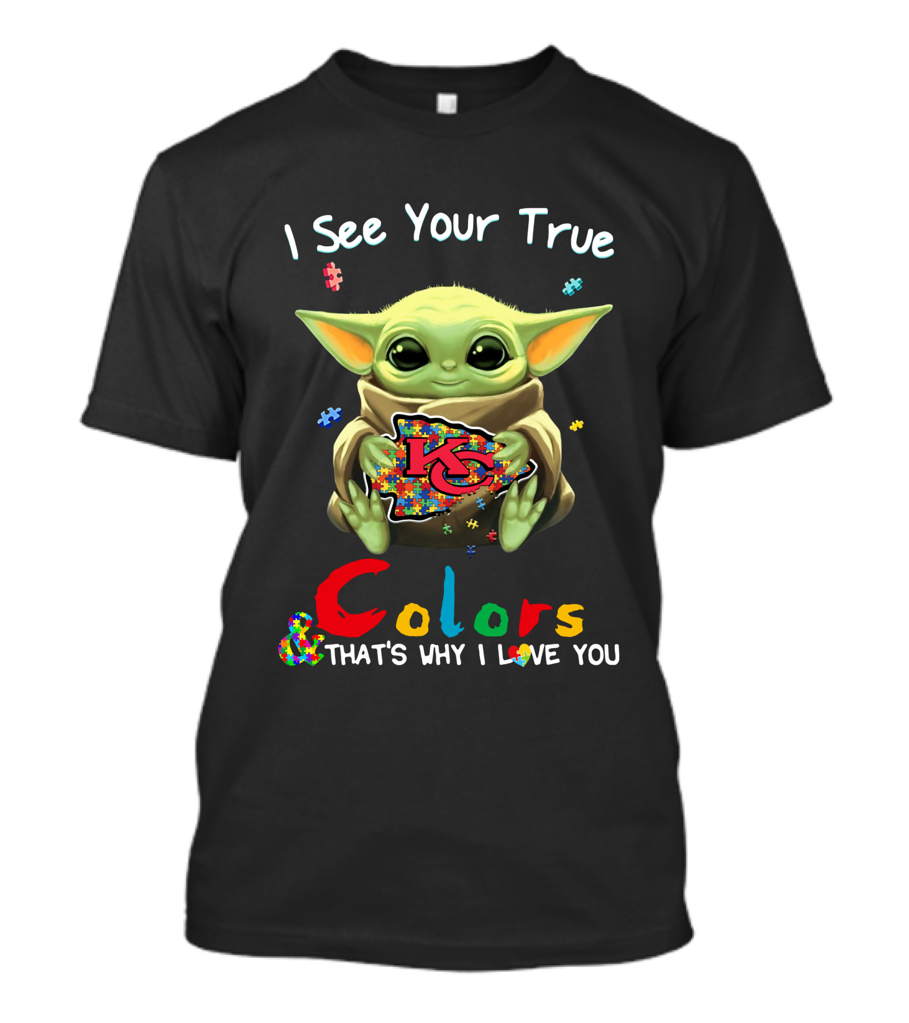 I See Your True Colors Kansas City Chiefs T-Shirt