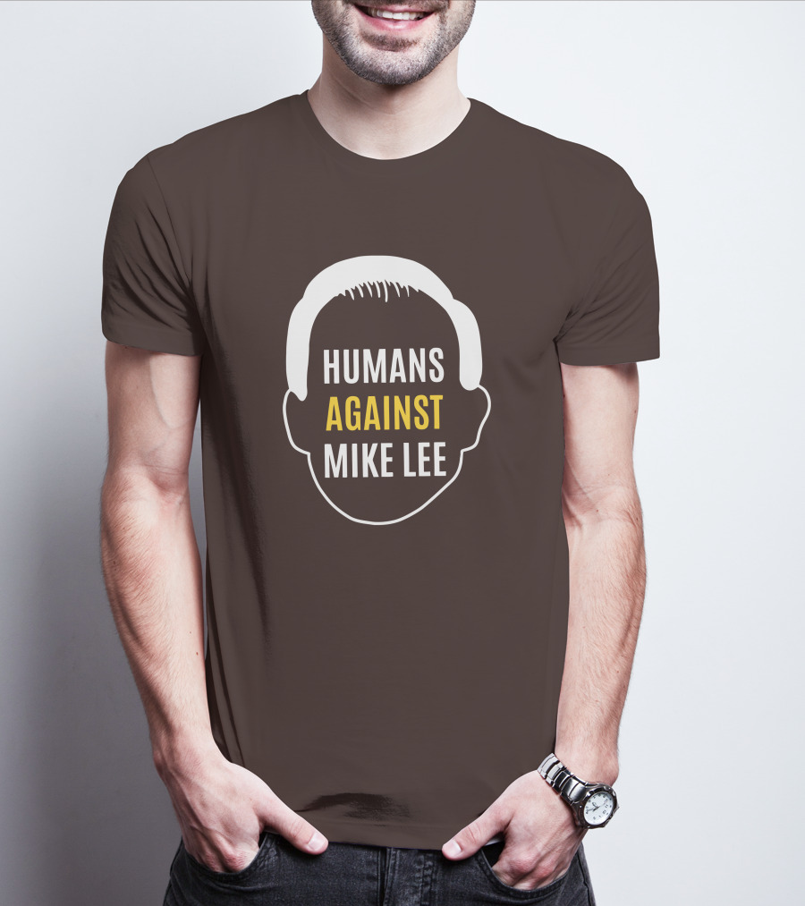 Humans Against Mike Lee Unseatmikelee T-Shirt