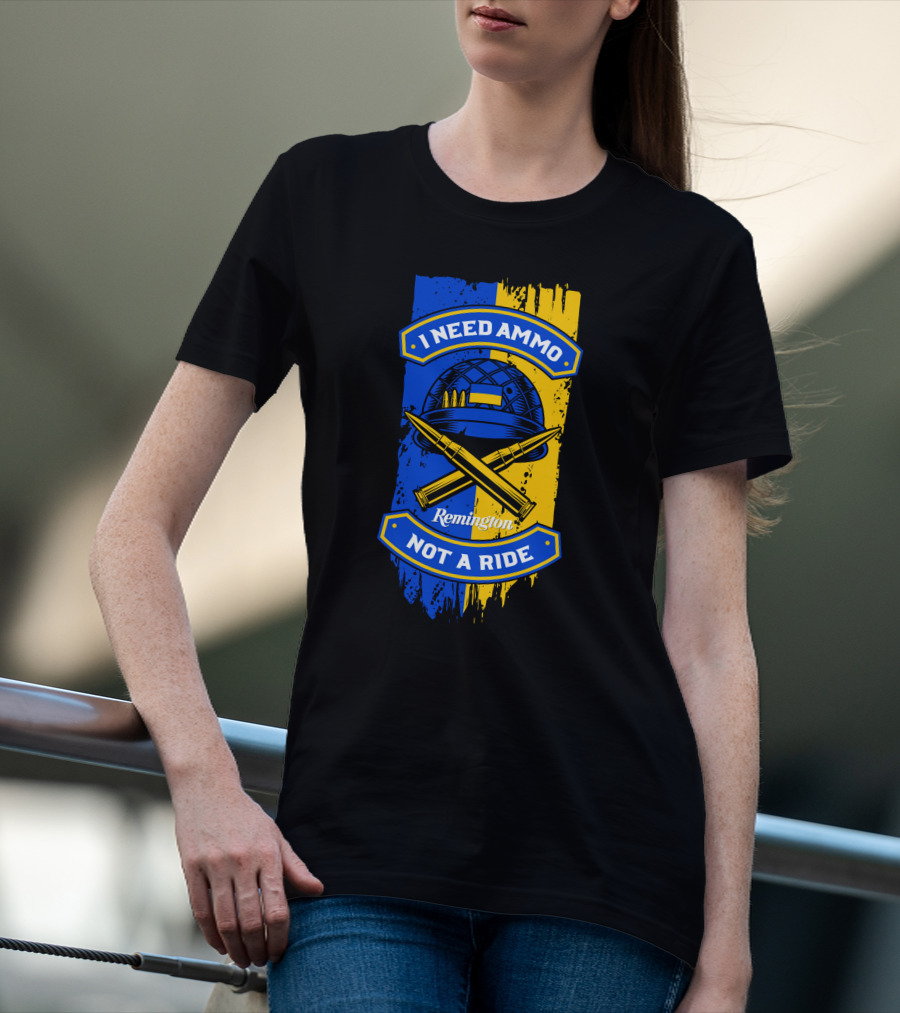 I Need Ammo Not A Ride Remington Helmet And Crossed Bullets T-Shirt