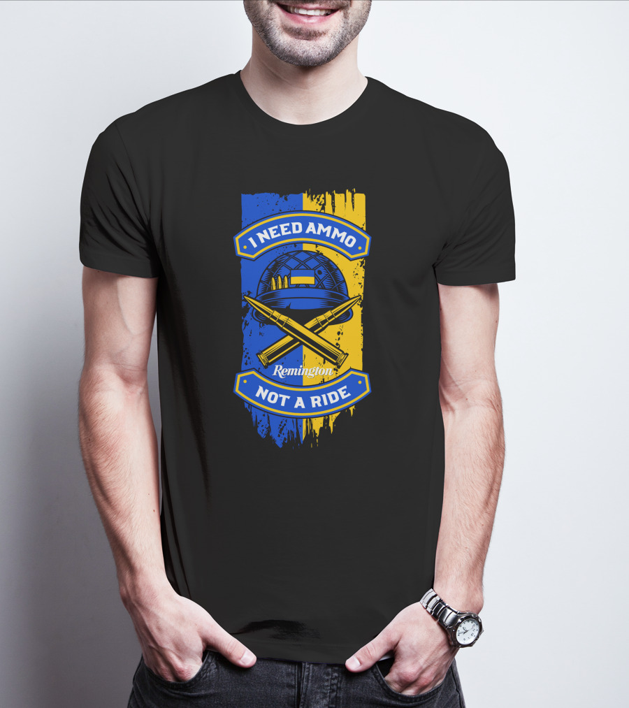 I Need Ammo Not A Ride Remington Helmet And Crossed Bullets T-Shirt