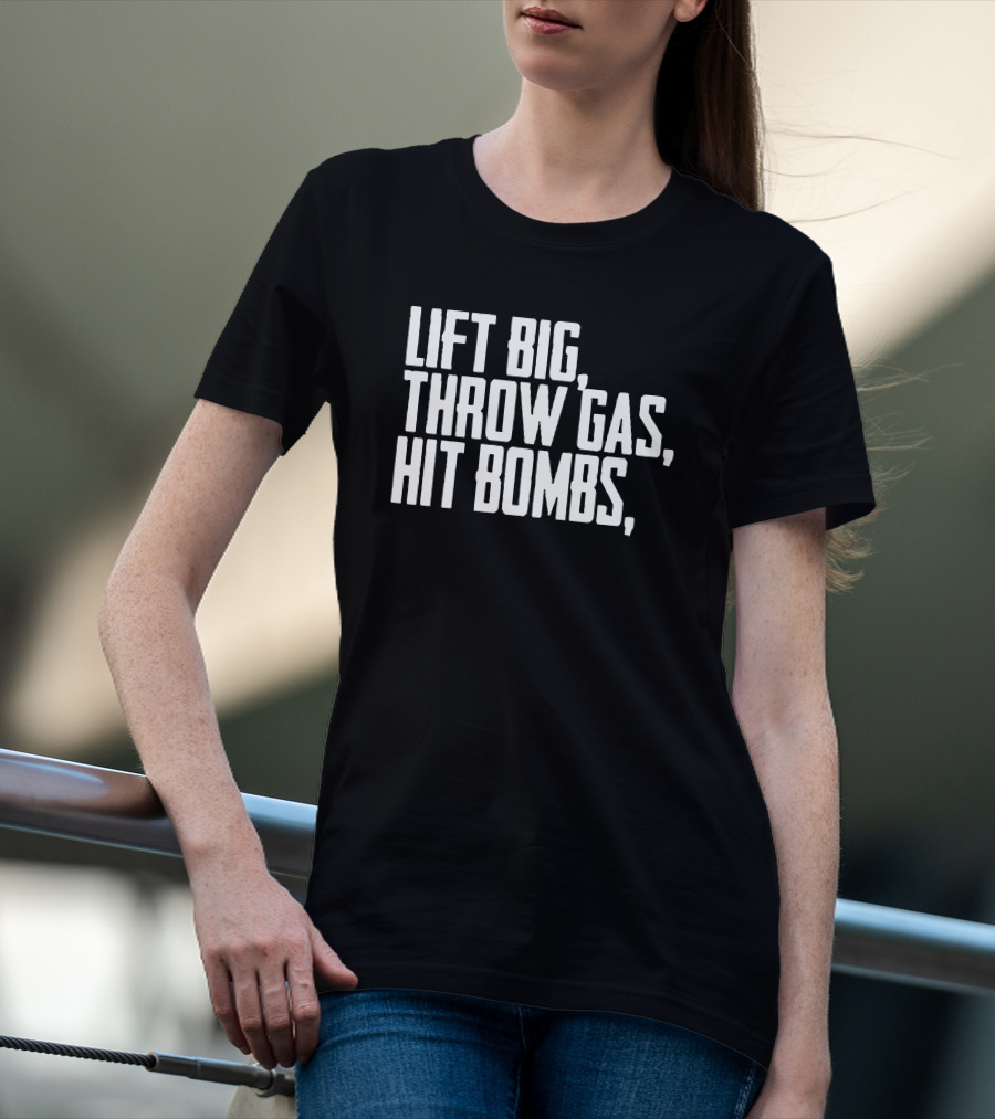 Ricky Vanasco Lift Big Throw Gas Hit Bombs Exercise Motivation T-Shirt