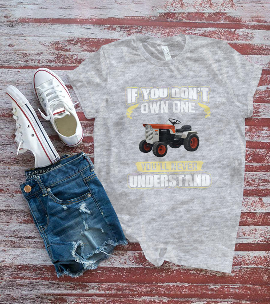 Colt Tractor If You Don't Own One You'll Never Understand T-Shirt