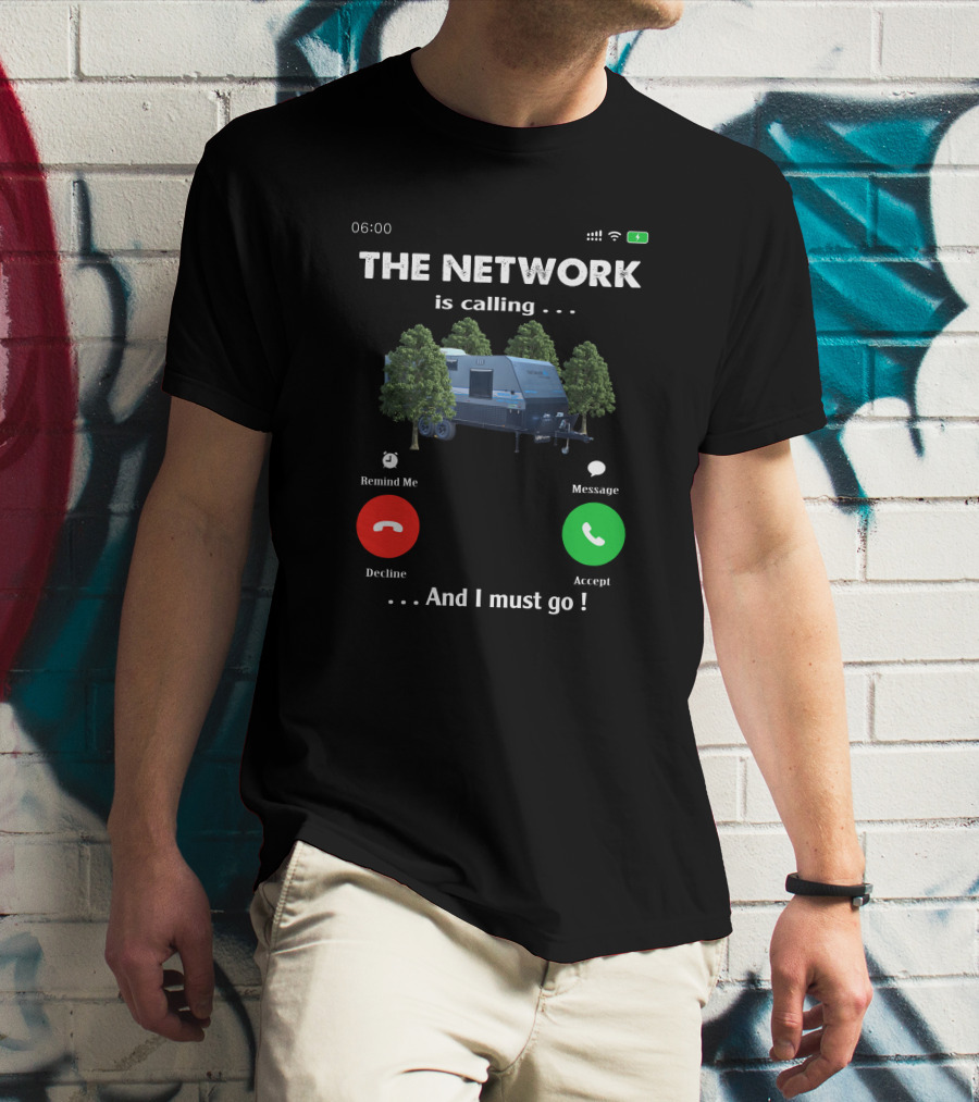The Network Is Calling And I Must Go Camping Trailer Forest T-Shirt