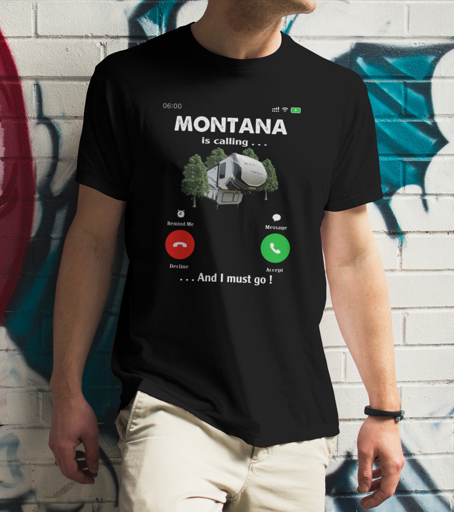 MONTANA Is Calling And I Must Go RV Camper Forest Adventure T-Shirt