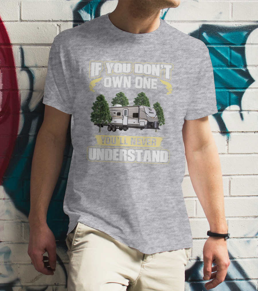 If You Don't Own One You'll Never Understand Jayco Jay Flight 28BHBE T-Shirt