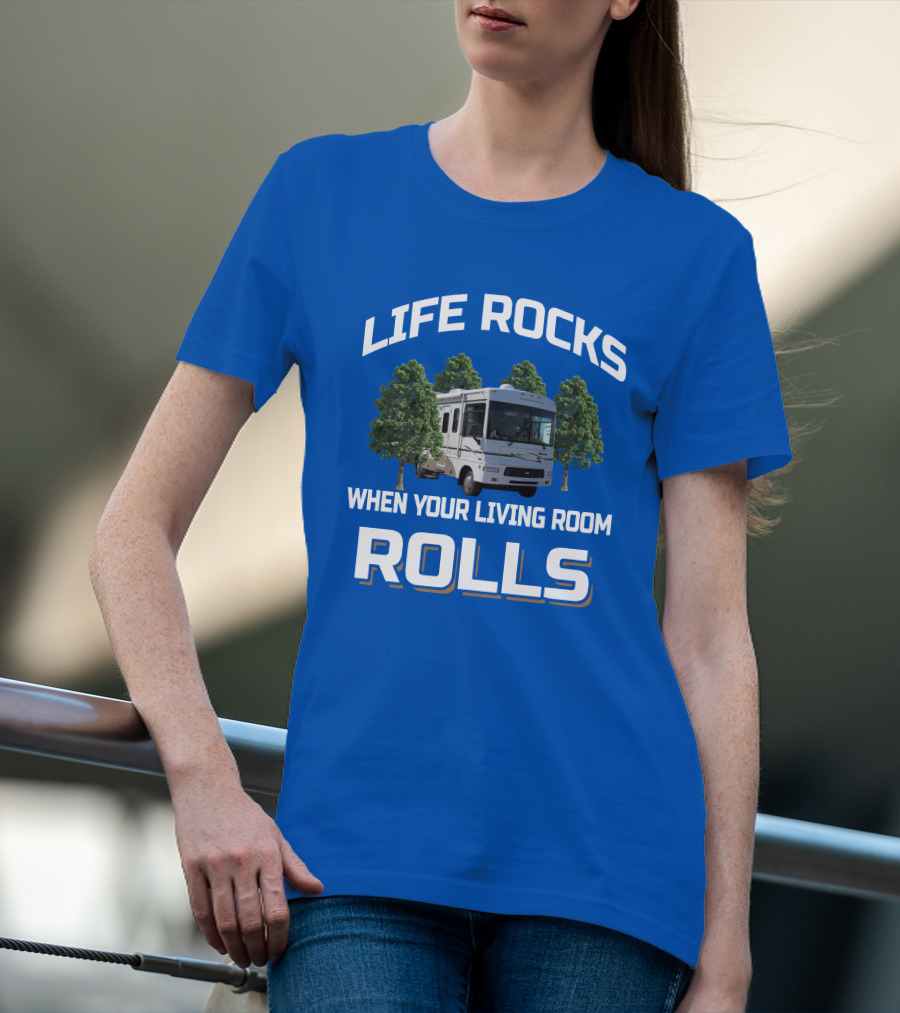 Life Rocks When Your Living Room Rolls Winnebago Sightseer T-Shirt
