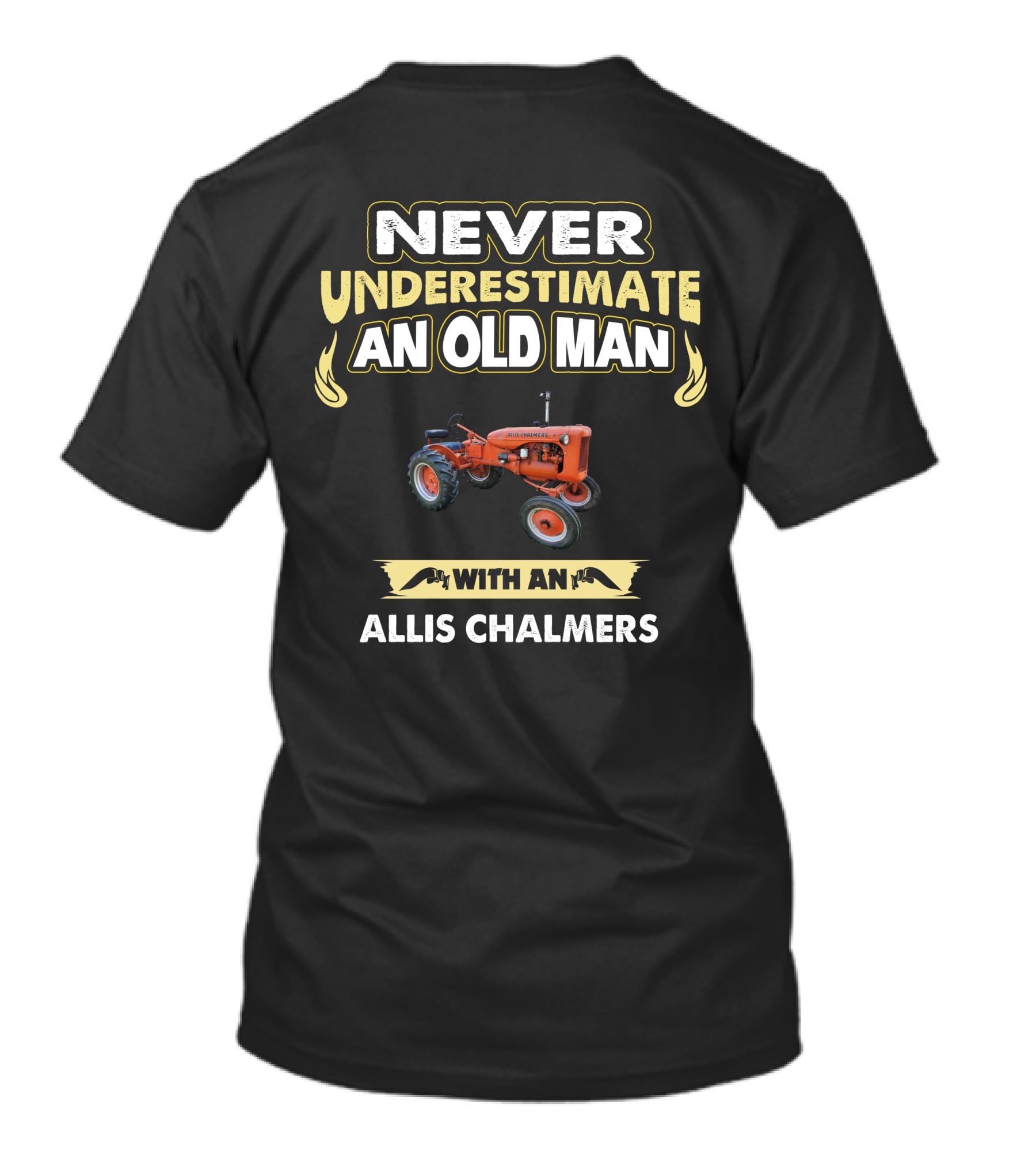 Never Underestimate An Old Man With An Allis Chalmers Tractor T-Shirt
