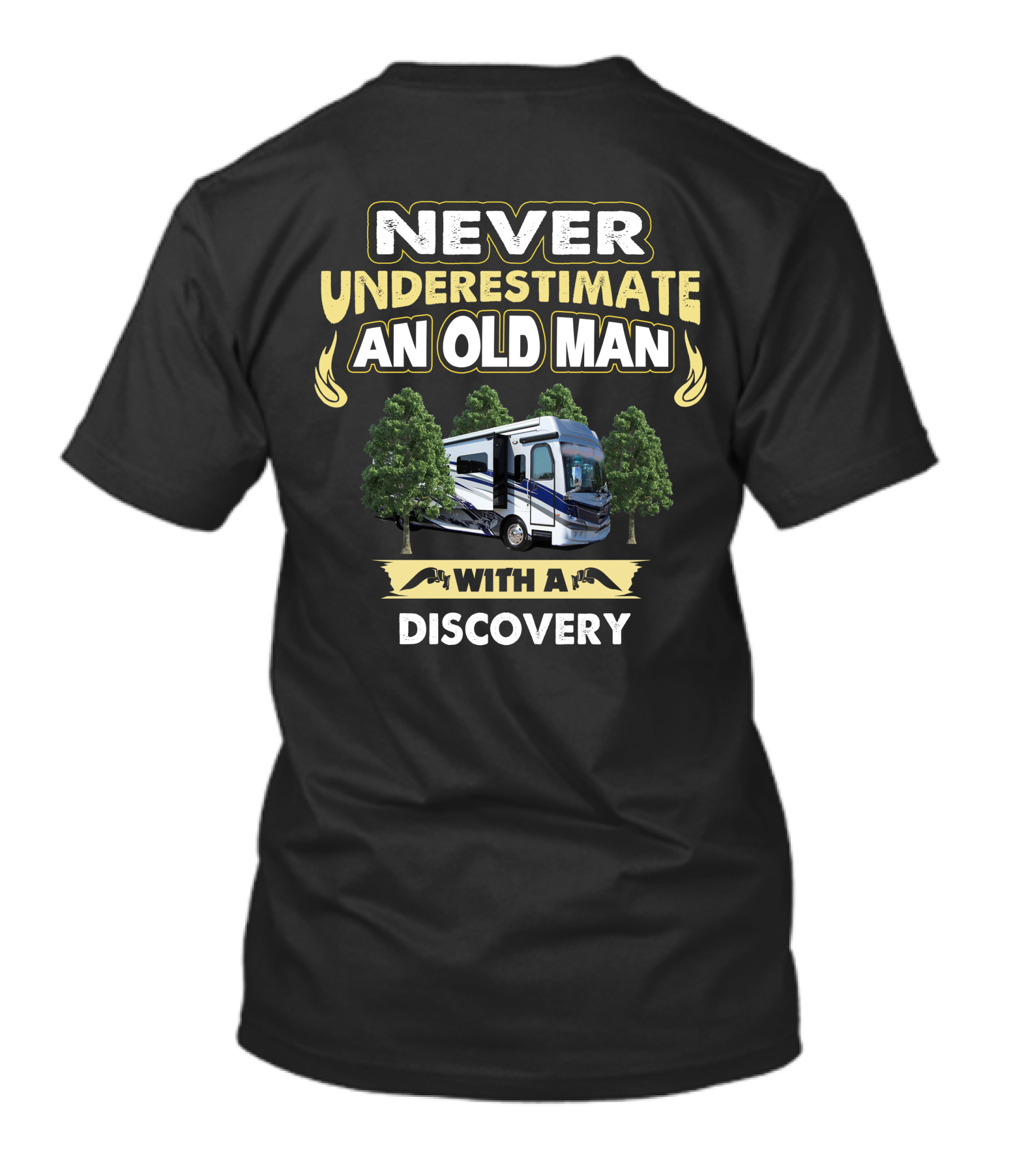 Never Underestimate An Old Man With A Discovery RV T-Shirt