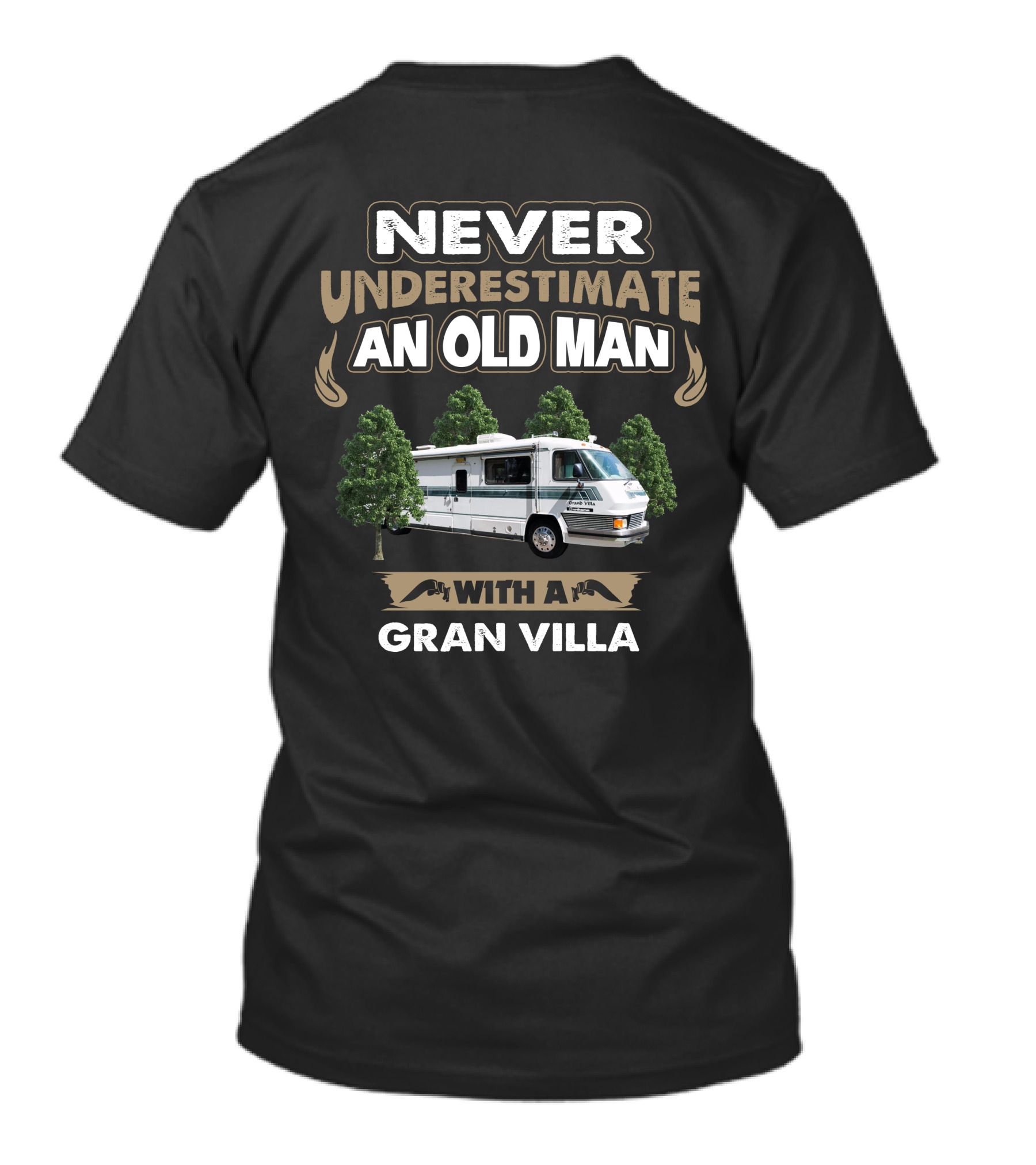NEVER UNDERESTIMATE AN OLD MAN WITH A GRAN VILLA MOTOR HOME T-Shirt