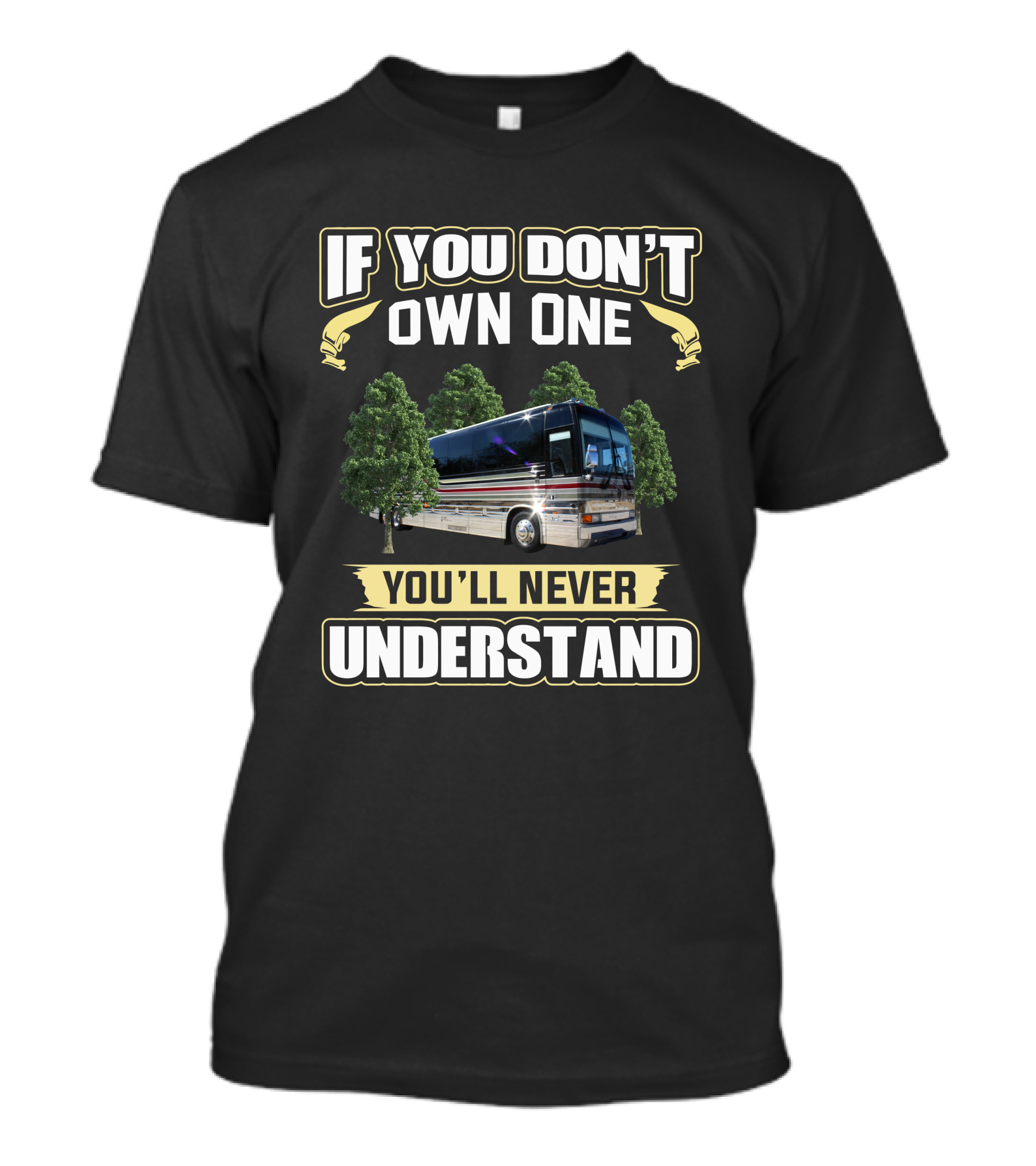 Angola Prevost If You Don't Own One You'll Never Understand T-Shirt