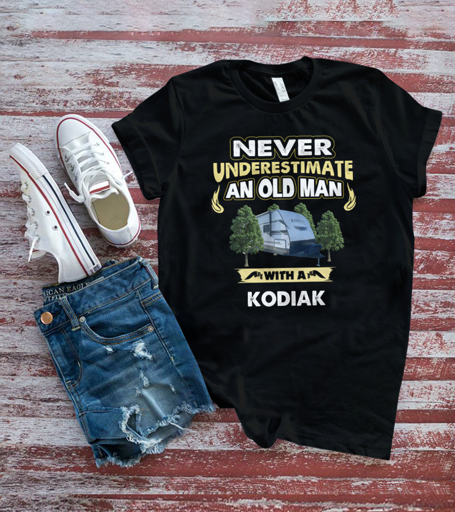 NEVER UNDERESTIMATE AN OLD MAN WITH A KODIAK T-Shirt