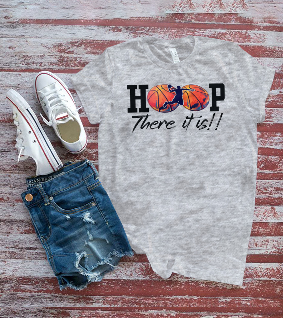 Hoop There It Is Basketball Dunk T-Shirt