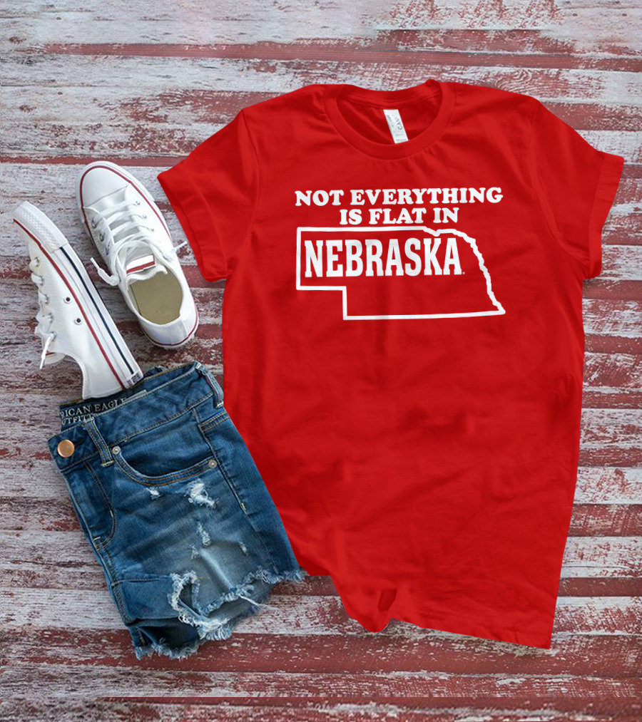 Deb Loves Deplorables Not Everything Is Flat In Nebraska Map T-Shirt