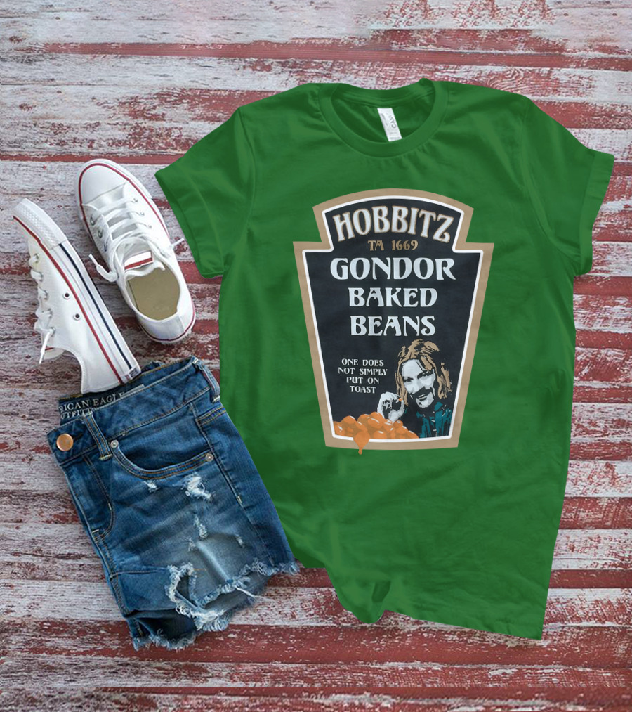 Hobbitz Gondor Baked Beans One Does Not Simply Put On Toast T-Shirt