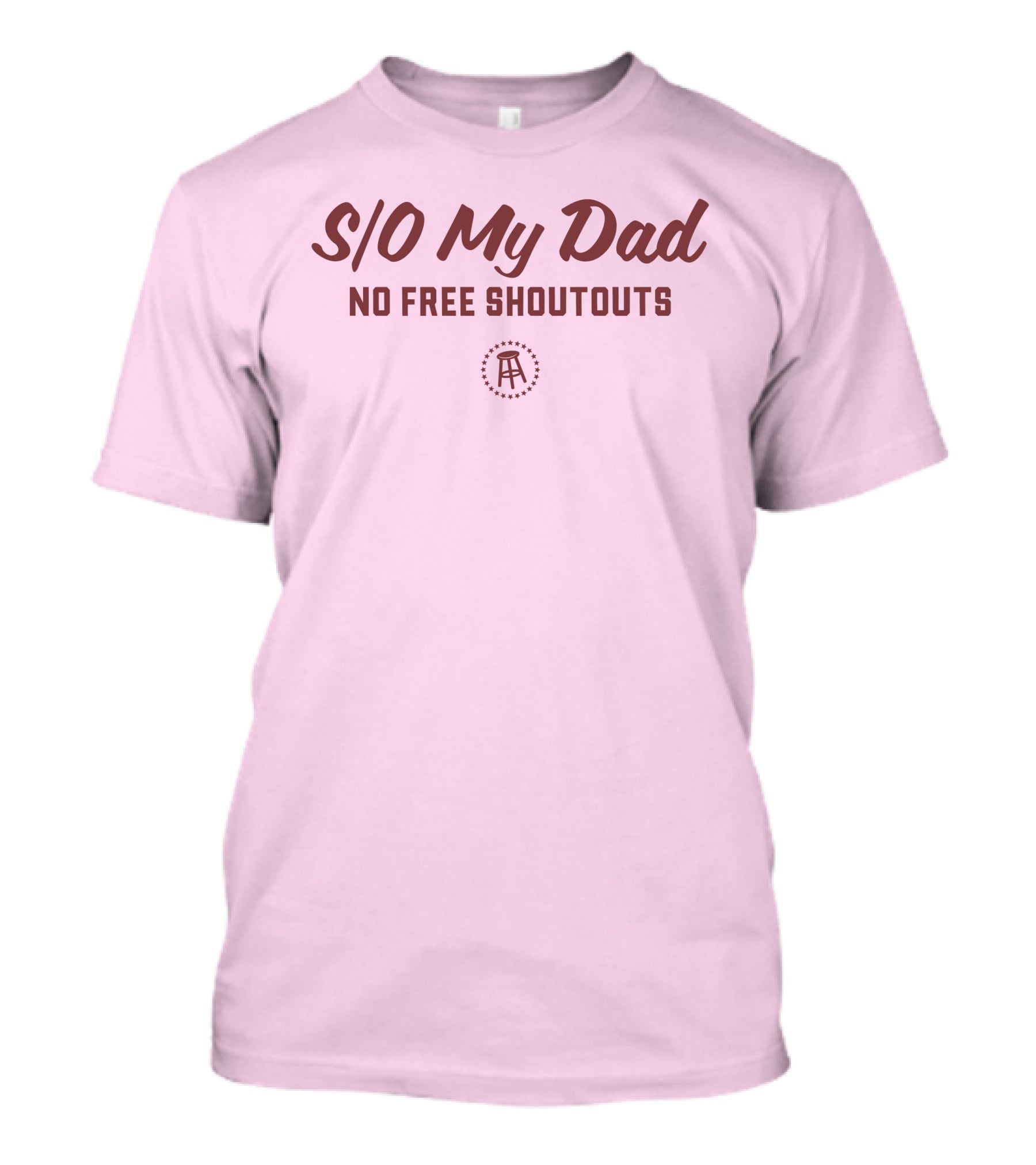 S/O My Dad No Free Shoutouts T-Shirt