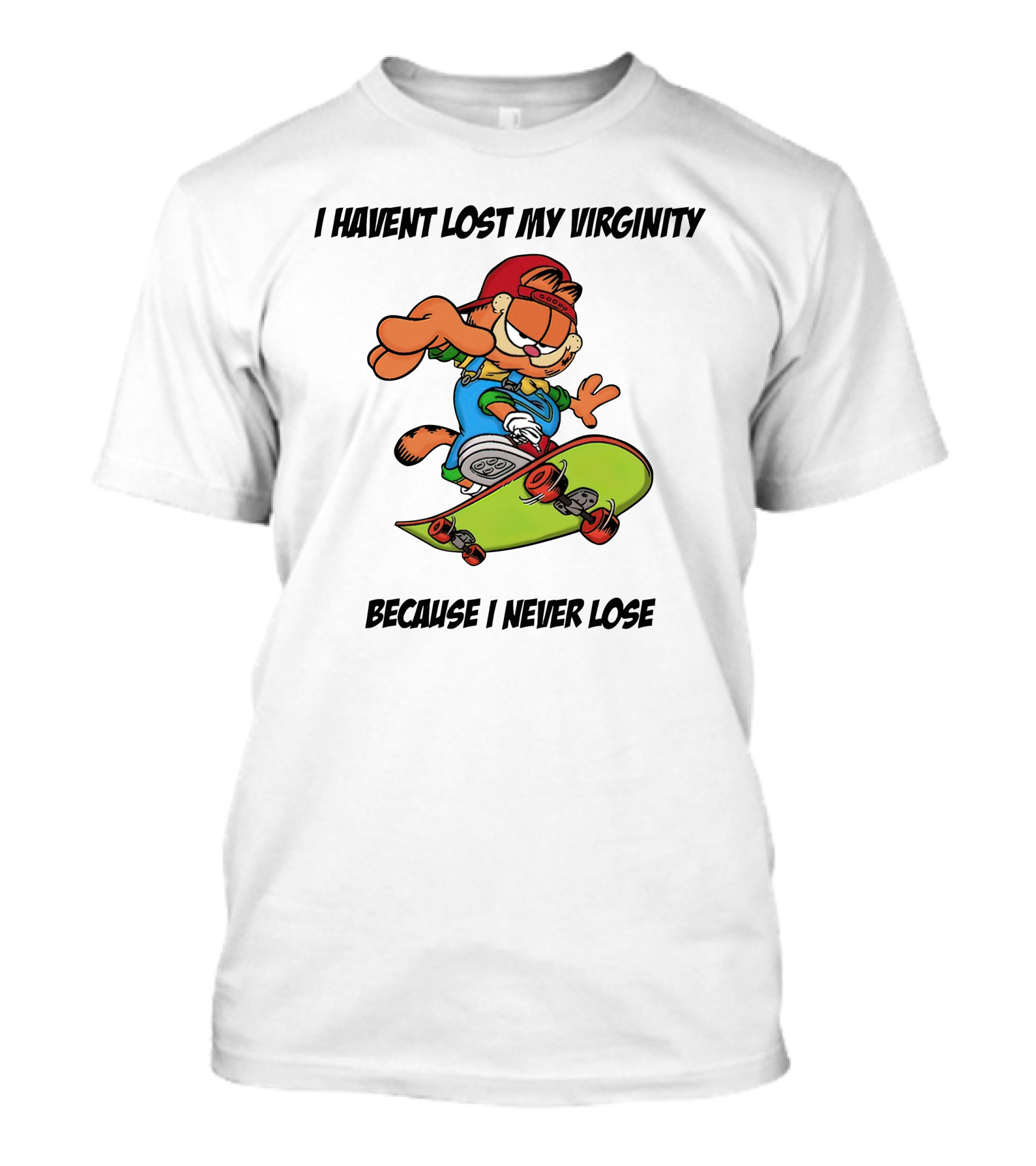 Garfield Skateboarding I Haven't Lost My Virginity Because I Never Lose T-Shirt