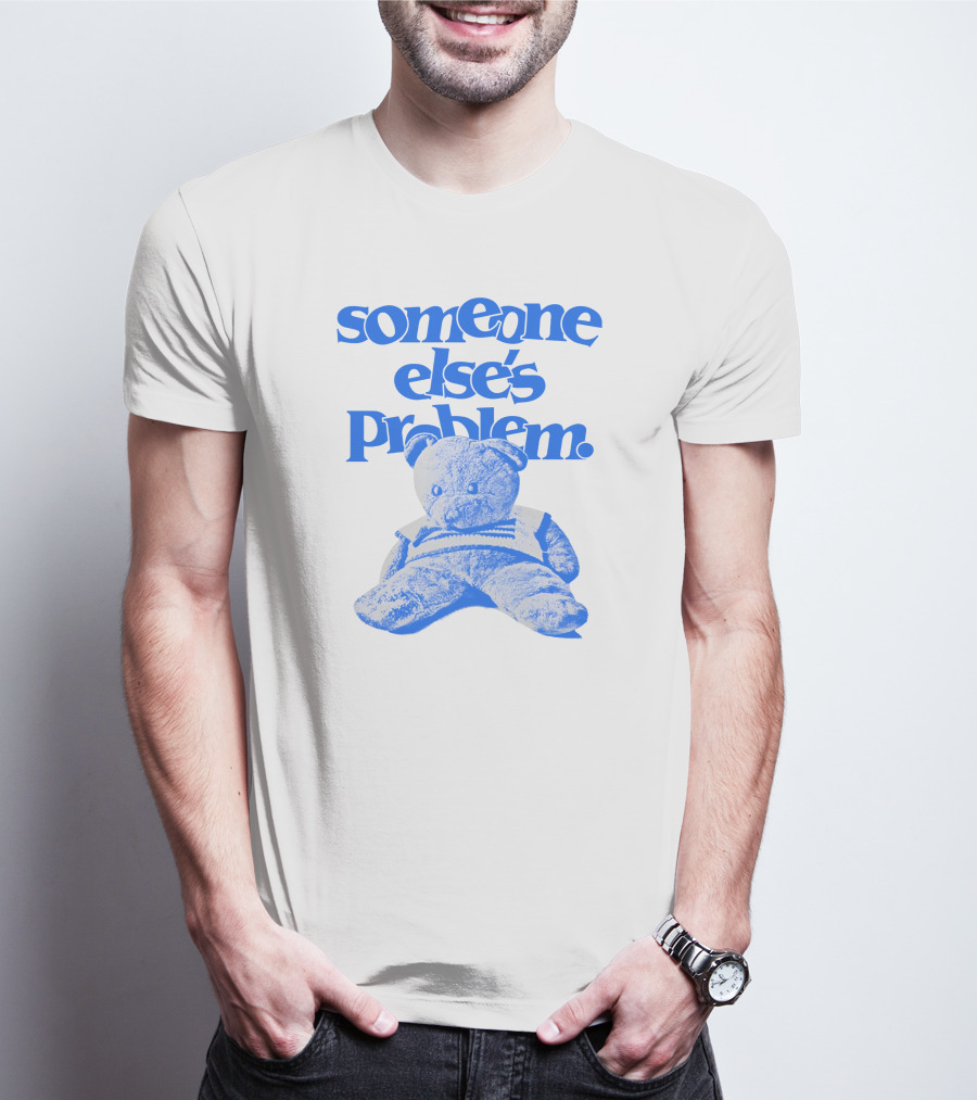 Someone Else's Problem Blue Teddy Bear Ruel Store T-Shirt