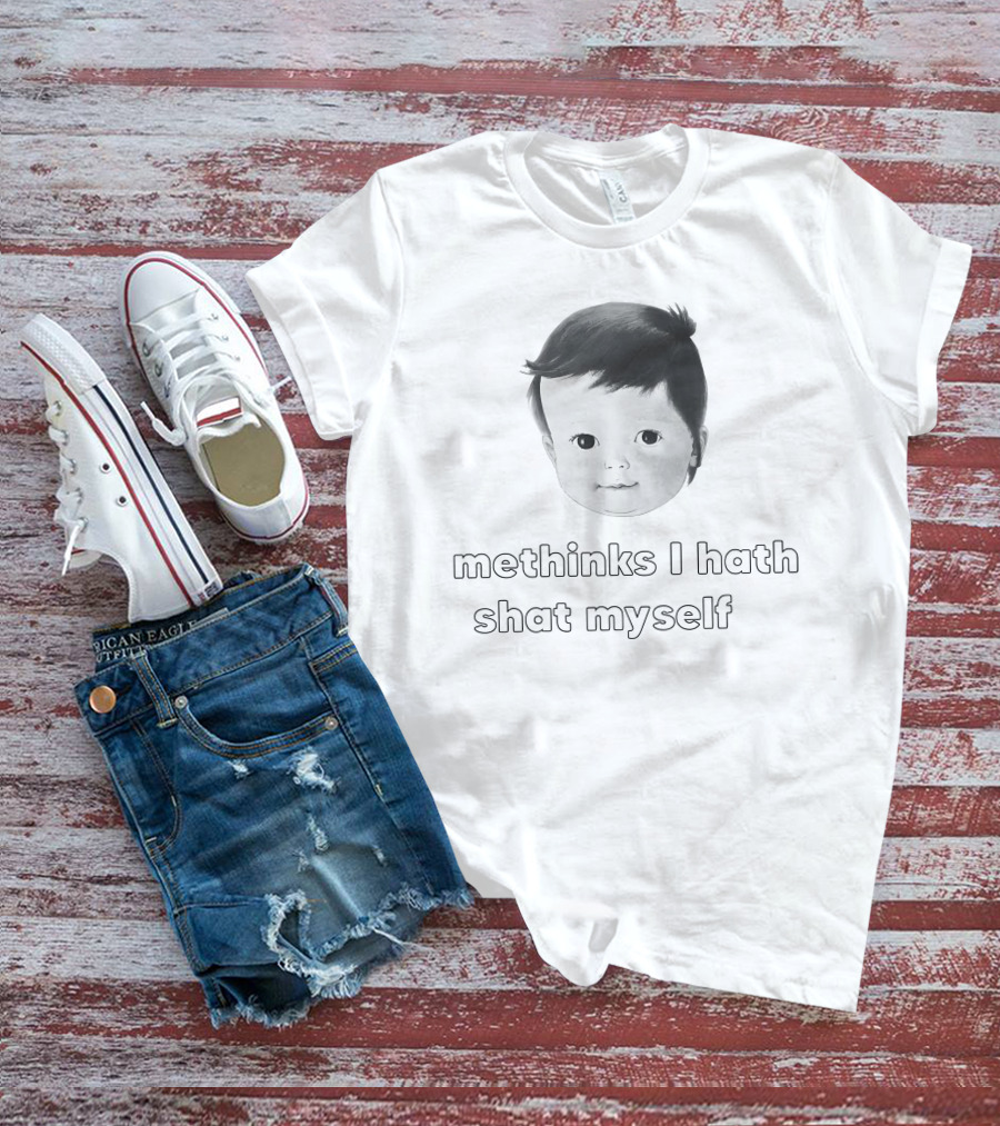 Methinks I Hath Shat Myself Baby Face Retro Humor T-Shirt