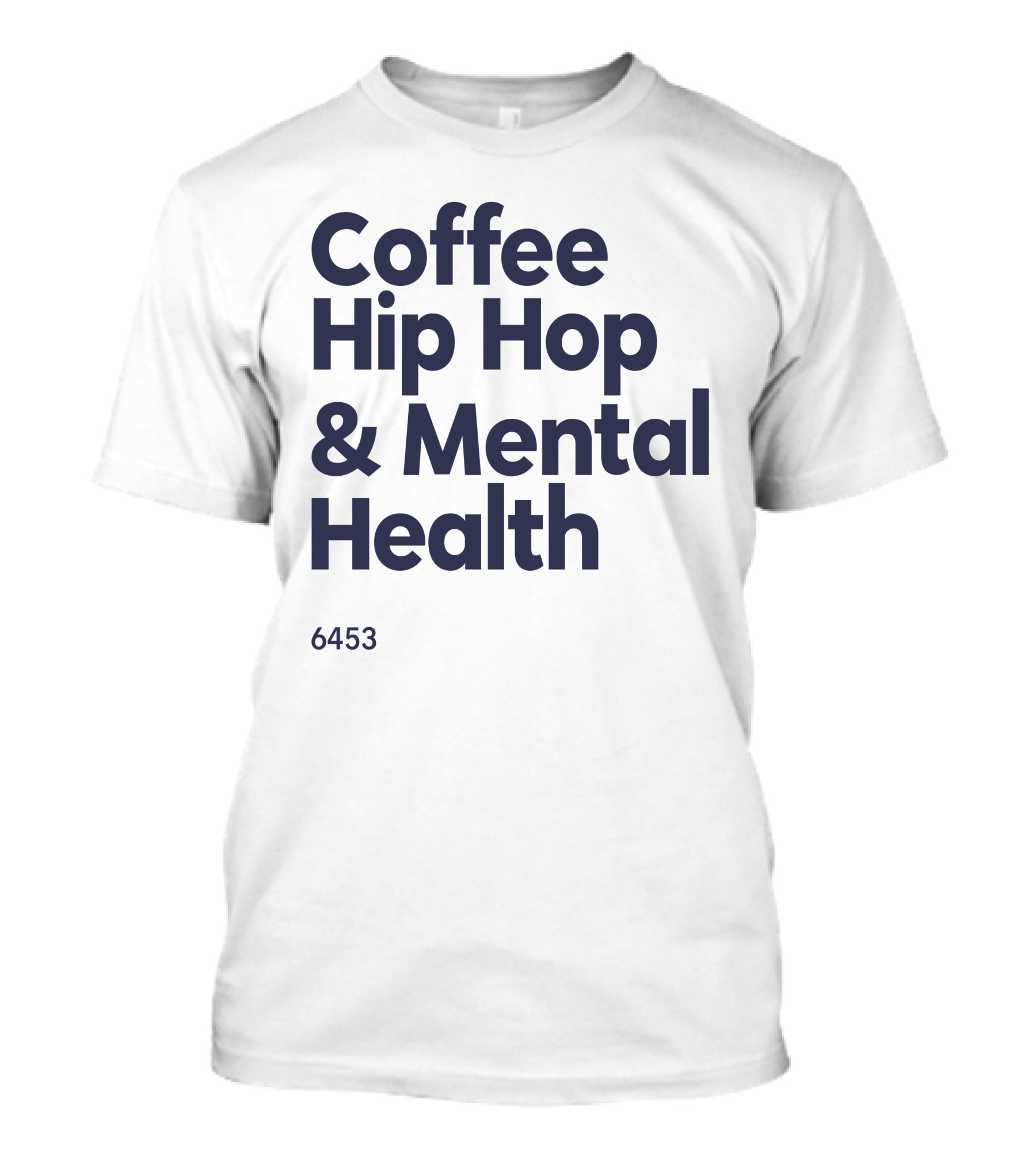 Coffee Hip Hop And Mental Health 6453 T-Shirt