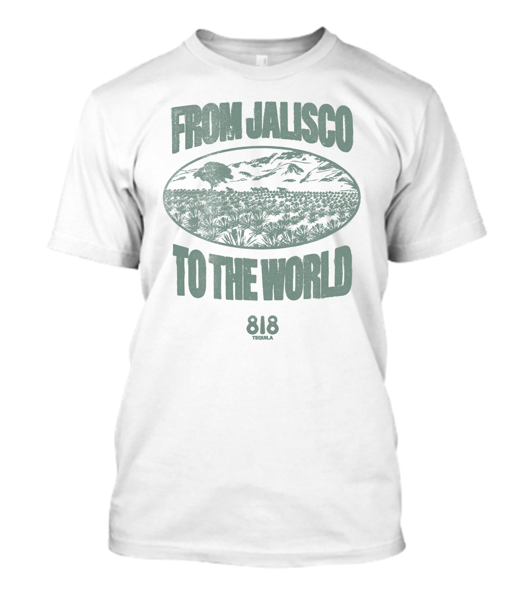 FROM JALISCO TO THE WORLD 818 TEQUILA T-Shirt