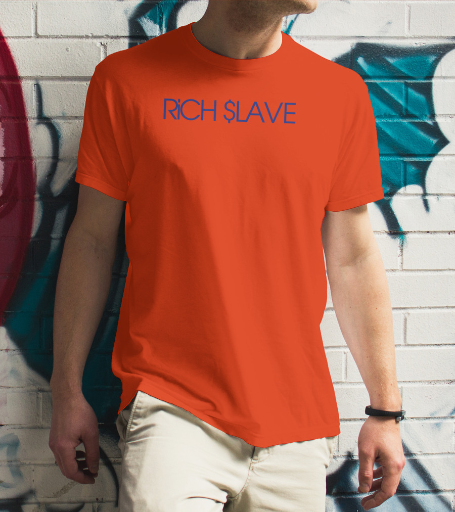 RICH $LAVE T-Shirt