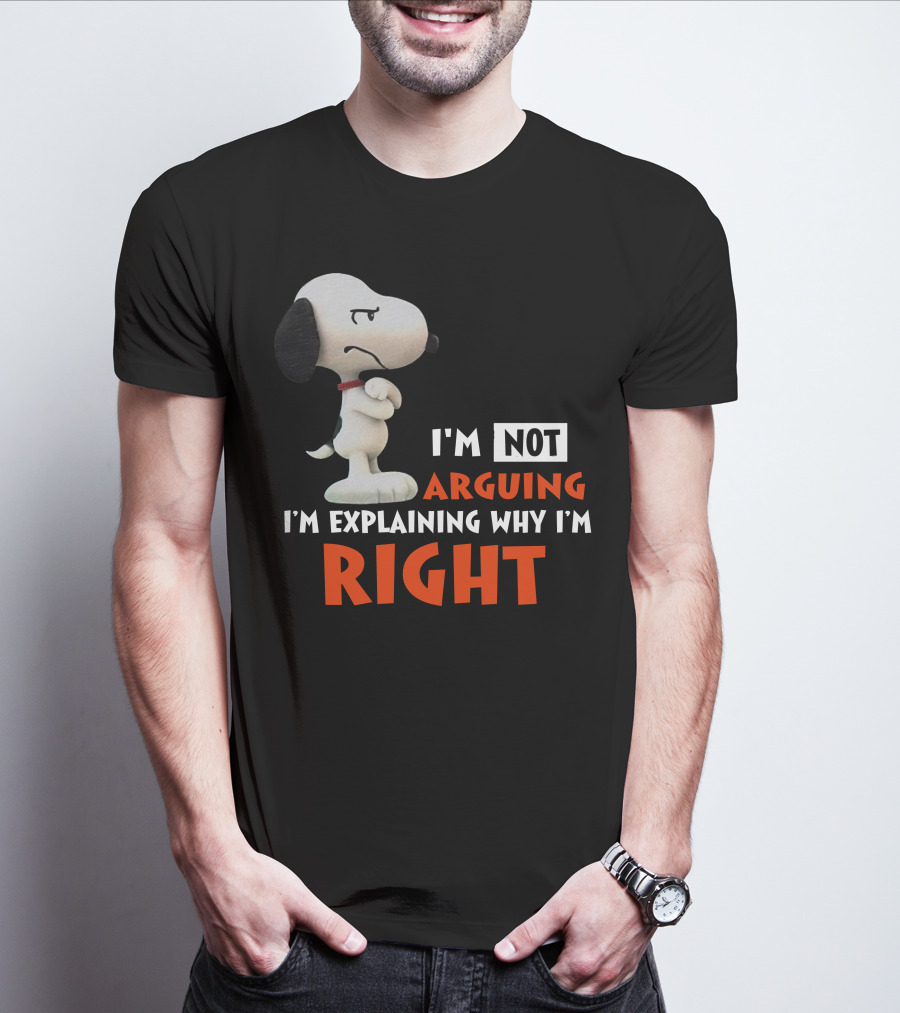 I'm Not Arguing I'm Explaining Why I'm Right Snoopy Classic Pose T-Shirt