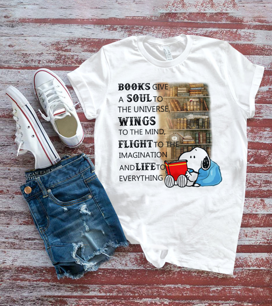 BOOKS Give A SOUL To The Universe WINGS To The Mind FLIGHT To The Imagination And LIFE To Everything Snoopy Reading Red Book Library Background T-Shirt