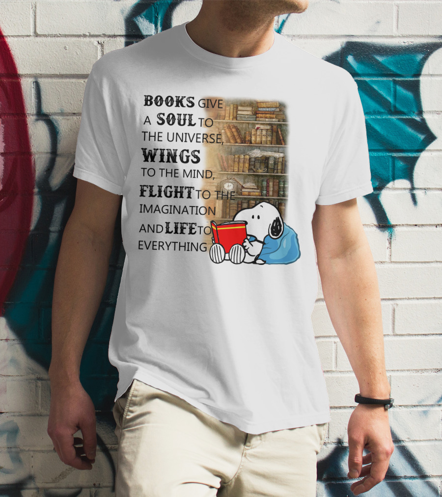 BOOKS Give A SOUL To The Universe WINGS To The Mind FLIGHT To The Imagination And LIFE To Everything Snoopy Reading Red Book Library Background T-Shirt