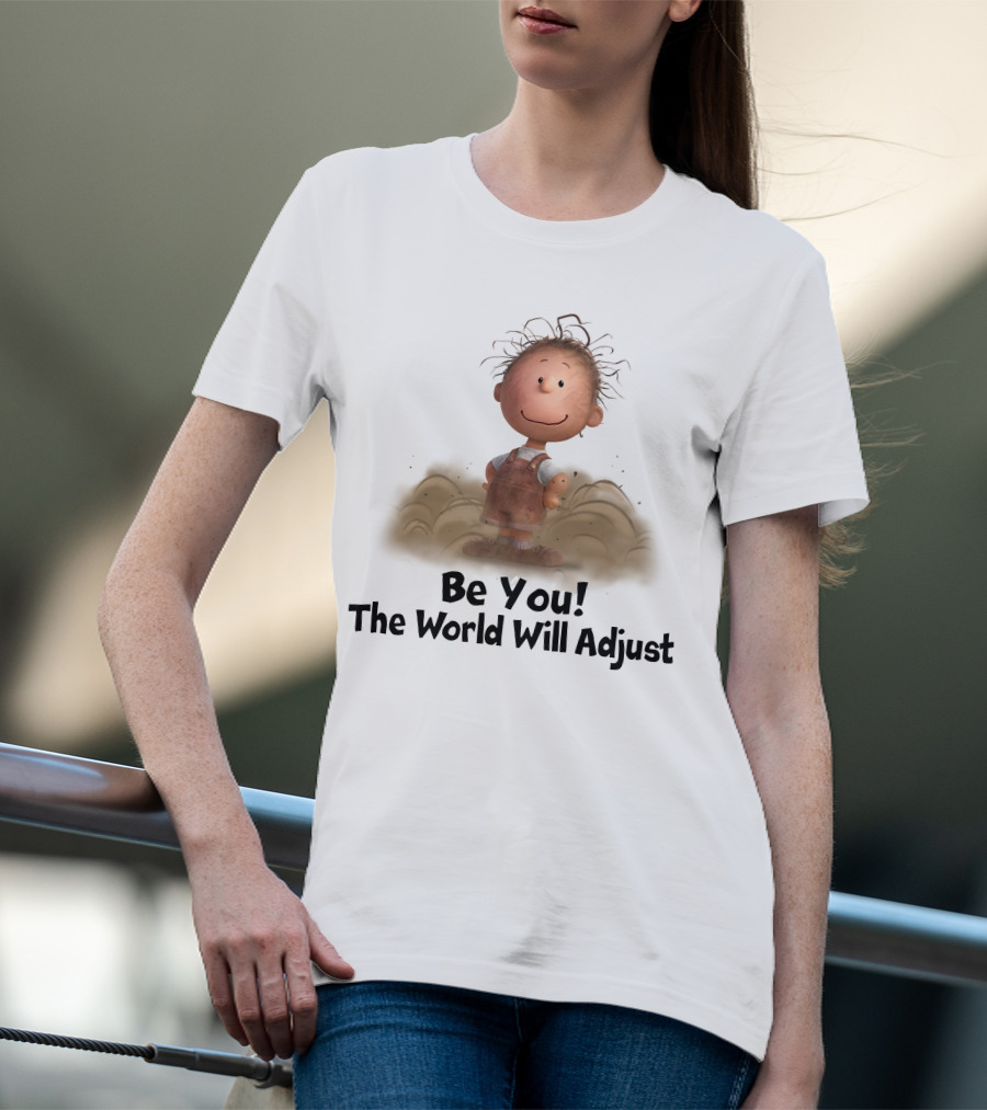 Be You The World Will Adjust Peanuts Character In Dust Cloud T-Shirt