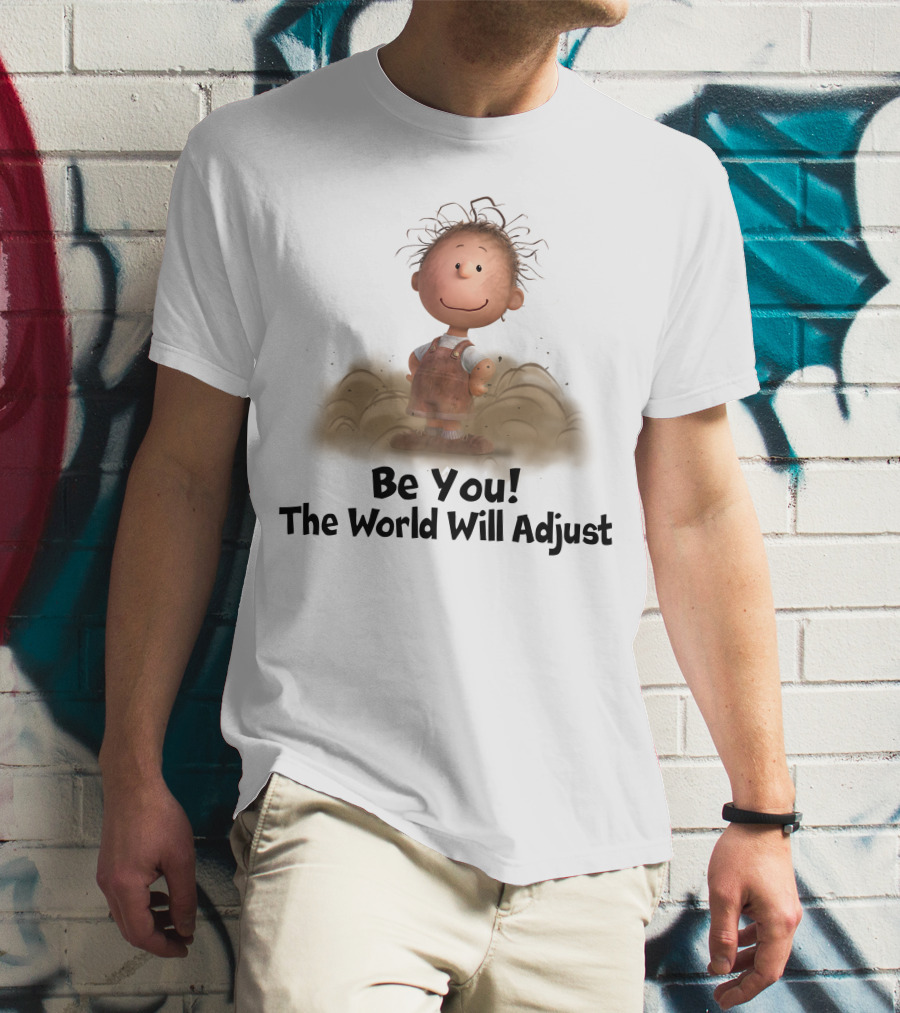 Be You The World Will Adjust Peanuts Character In Dust Cloud T-Shirt