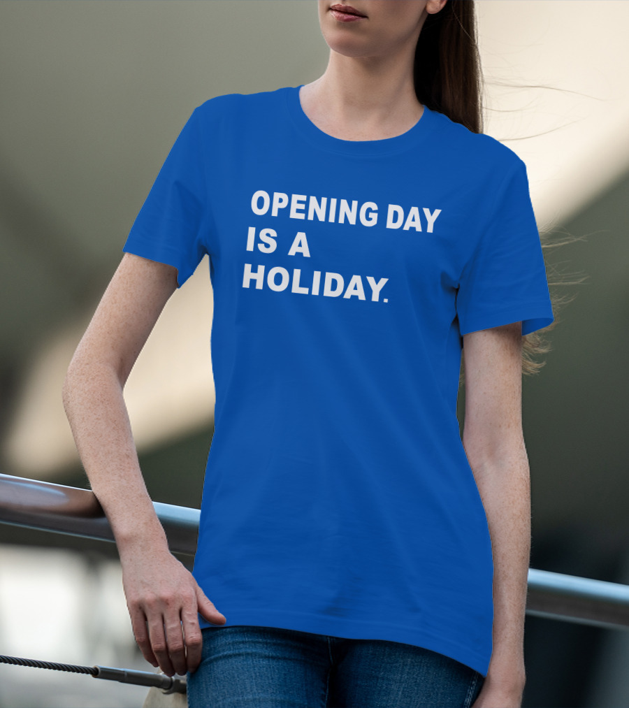 Danny Rockett Opening Day Is A Holiday Obvious T-Shirt