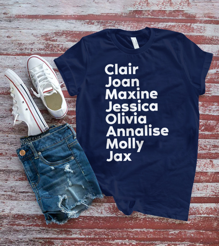 Clair Joan Maxine Jessica Olivia Annalise Molly Jax List T-Shirt