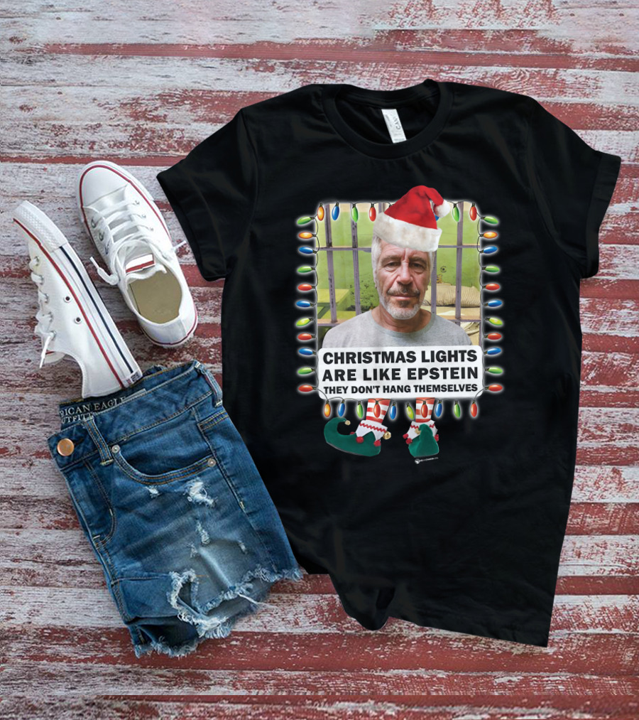 Christmas Lights Are Like Epstein They Don't Hang Themselves Santa Hat Prison Cell T-Shirt