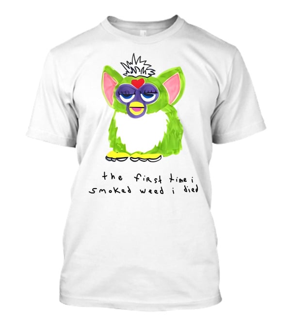 Furby The First Time I Smoked Weed I Died T-Shirt