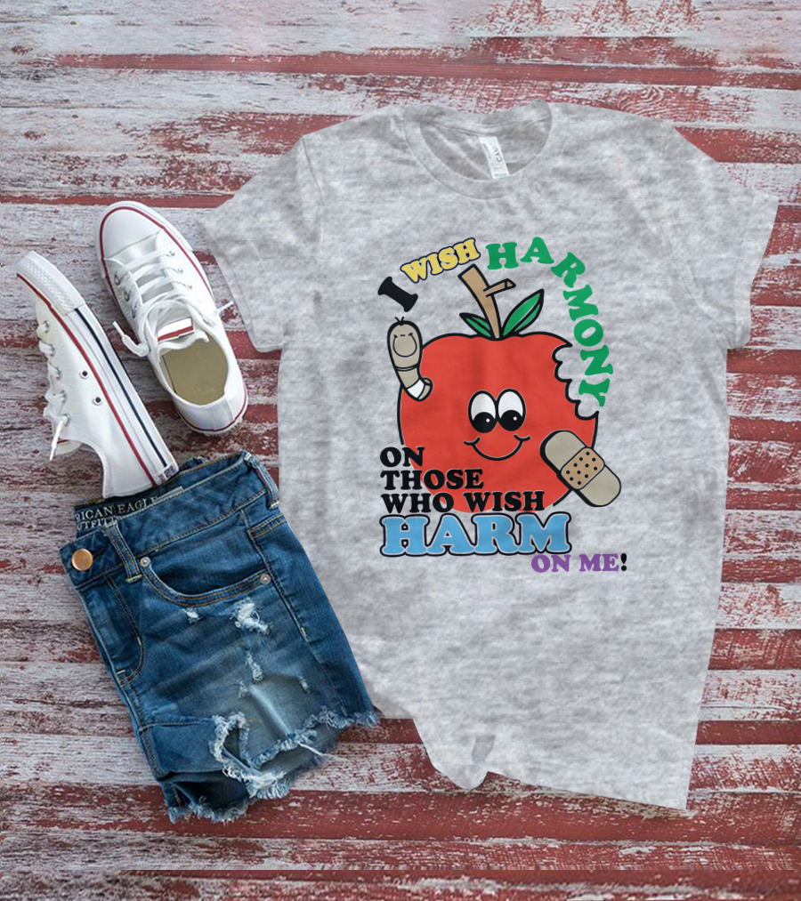 I Wish Harmony On Those Who Wish Harm On Me Apple Bandage Cartoon T-Shirt