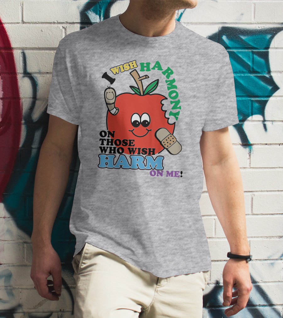 I Wish Harmony On Those Who Wish Harm On Me Apple Bandage Cartoon T-Shirt