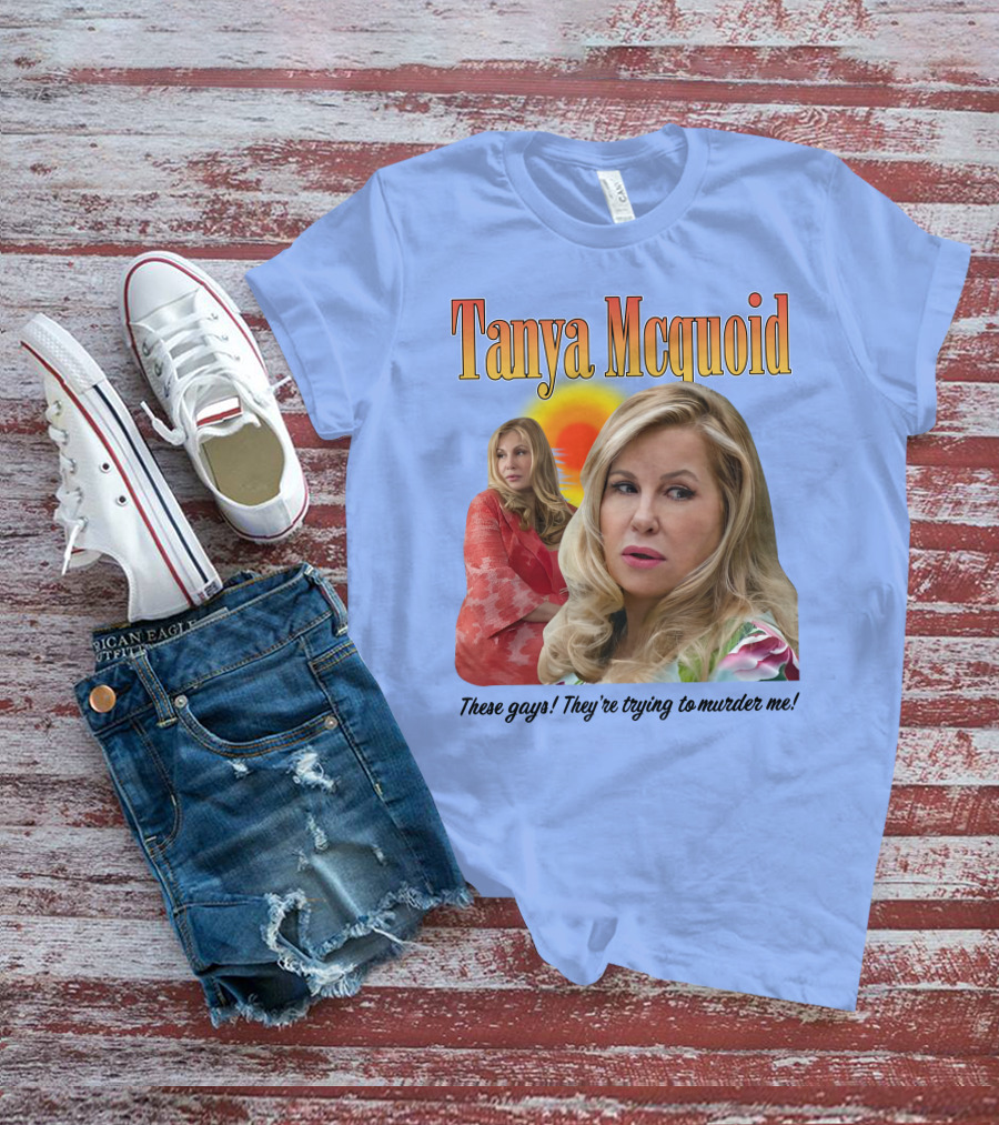Tanya Mcquoid These Gays They're Trying To Murder Me Retro Sunset T-Shirt