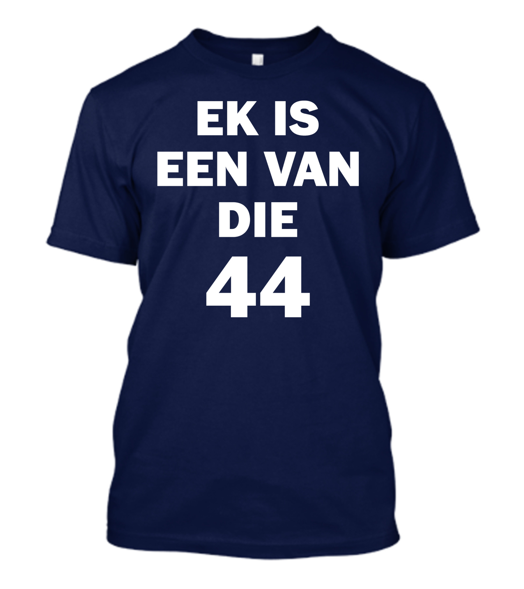 EK IS EEN VAN DIE 44 T-Shirt