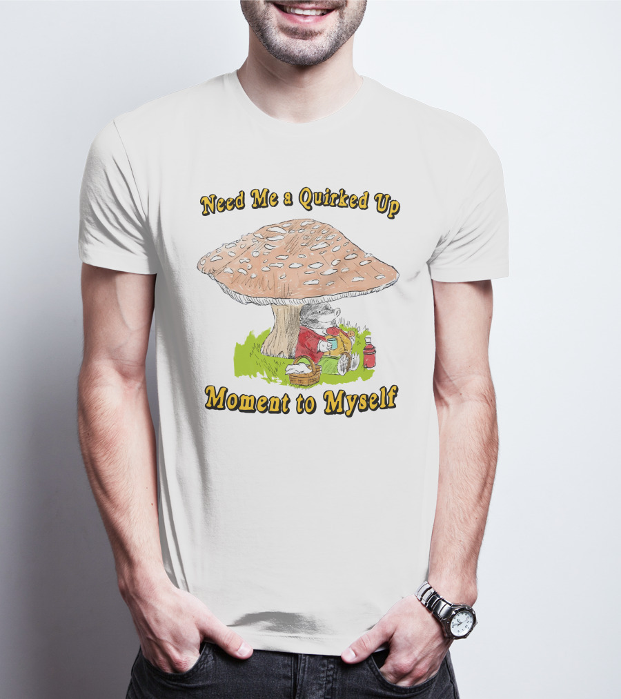 Need Me A Quirked Up Moment To Myself Mushroom Picnic Scene T-Shirt