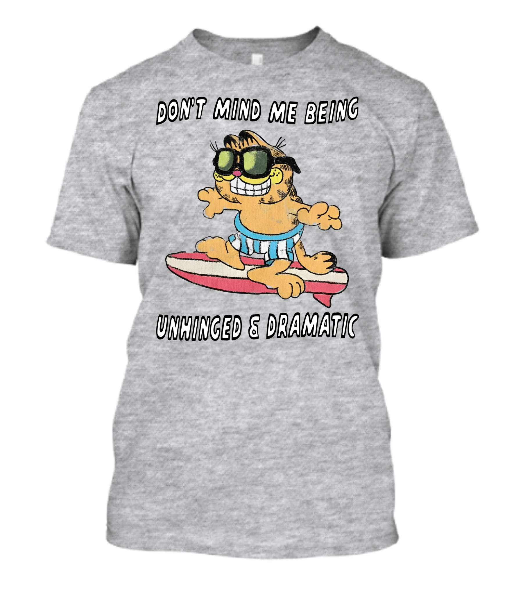 Don't Mind Me Being Unhinged And Dramatic Surfing Cat T-Shirt